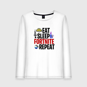 Женский лонгслив хлопок с принтом Eat Sleep Fortnite Repeat в Петрозаводске, 100% хлопок |  | 