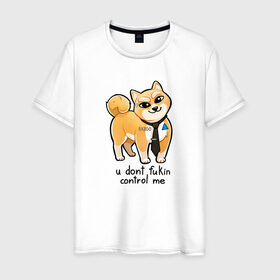 Мужская футболка хлопок с принтом U Don`t Fukin Control Me в Петрозаводске, 100% хлопок | прямой крой, круглый вырез горловины, длина до линии бедер, слегка спущенное плечо. | пес | собака