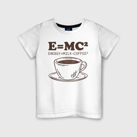 Детская футболка хлопок с принтом ENERGY = Milk and Coffee 2 в Петрозаводске, 100% хлопок | круглый вырез горловины, полуприлегающий силуэт, длина до линии бедер | cappuccino | espresso | latte | капучино | кофе | латте | молоко | ньютон | физика | формула | чашка | энергия | эспрессо