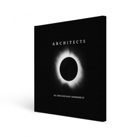 Холст квадратный с принтом Architects в Петрозаводске, 100% ПВХ |  | all our gods have abandoned us | architects | daybreaker | lost forever lost together | группы | метал | музыка | рок