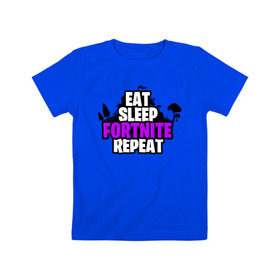 Детская футболка хлопок с принтом Eat Sleep Fortnite Repeat в Петрозаводске, 100% хлопок | круглый вырез горловины, полуприлегающий силуэт, длина до линии бедер | eat | fortnite | game | gamer | repeat | sleep | twitch | игра | игрок | твич | форнайт | фортнайт
