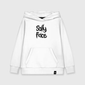 Детская толстовка хлопок с принтом SALLY FACE в Петрозаводске, 100% хлопок | Круглый горловой вырез, эластичные манжеты, пояс, капюшен | face | game | horror | sally | sally face | игра | мальчик с протезом | салли | салли фейс | ужасы