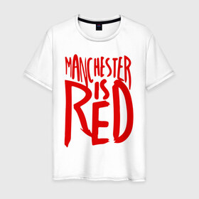 Мужская футболка хлопок с принтом Manchester is Red в Петрозаводске, 100% хлопок | прямой крой, круглый вырез горловины, длина до линии бедер, слегка спущенное плечо. | de gea | fellaini | lukaku | manchester | manchester united | mufc | rooney | де хеа | лукаку | манчестер | манчестер юнайтед | феллайни | футбол