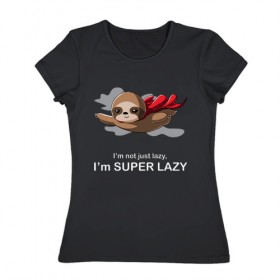 Женская футболка хлопок с принтом Супер ленивый в Петрозаводске, 100% хлопок | прямой крой, круглый вырез горловины, длина до линии бедер, слегка спущенное плечо | lazy | super | ленивец | лентяй | лень | летит