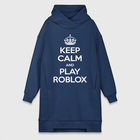 Платье-худи хлопок с принтом Keep Calm and Play Roblox в Петрозаводске,  |  | Тематика изображения на принте: game | keep calm | logo | play roblox | roblox | детский | замолчи | заткнись | играй | кип калм | лого | логотип | надпись | ребенку | ребенок | роблокс