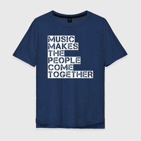 Мужская футболка хлопок Oversize с принтом Music в Петрозаводске, 100% хлопок | свободный крой, круглый ворот, “спинка” длиннее передней части | madonna | music | people | люди | мадонна | музыка | человек