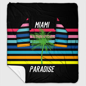 Плед с рукавами с принтом Miami Paradise в Петрозаводске, 100% полиэстер | Закругленные углы, все края обработаны. Ткань не мнется и не растягивается. Размер 170*145 | america | city | colorful | drawing | grap | miami | palm tree | paradise | recreation | resort | stripes | tree | usa | world | америка | город | графика | дерево | курорт | майами | мировой | надпись | отдых | пальма | полосы | разноцветные | рай | рису