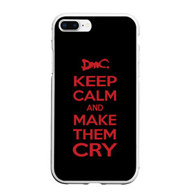 Чехол для iPhone 7Plus/8 Plus матовый с принтом Keep Calm and Make Them Cry в Петрозаводске, Силикон | Область печати: задняя сторона чехла, без боковых панелей | 5 | cry | dante | devil | devil may cry | dmc | game | keep calm | may | данте | девил | дмс | край | мэй | неро