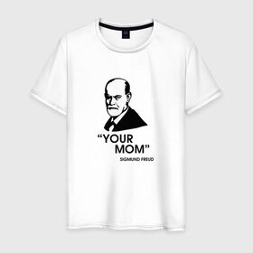 Мужская футболка хлопок с принтом Your Mom в Петрозаводске, 100% хлопок | прямой крой, круглый вырез горловины, длина до линии бедер, слегка спущенное плечо. | зигмунд фрейд | личность | мама | псих | психиатр | психилог | психология | сознание | юмор