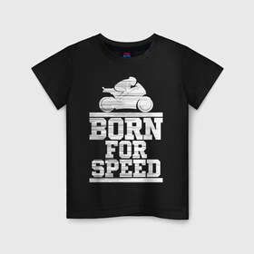 Детская футболка хлопок с принтом Born for Speed в Петрозаводске, 100% хлопок | круглый вырез горловины, полуприлегающий силуэт, длина до линии бедер | bike | байкер | линии | мотоцикл | мотоциклист | полосы | рождённый | скорость | спорт