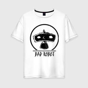 Женская футболка хлопок Oversize с принтом BAD ROBOT в Петрозаводске, 100% хлопок | свободный крой, круглый ворот, спущенный рукав, длина до линии бедер
 | bad robot | lost | бэд робот | дж. дж. абрамс | лост | остаться в живых