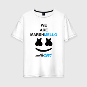 Женская футболка хлопок Oversize с принтом Marshmello (MELLOGANG) в Петрозаводске, 100% хлопок | свободный крой, круглый ворот, спущенный рукав, длина до линии бедер
 | christopher comstock | dj | marshmello | mellogang | music | диджей | клубная музыка | клубняк | крис комсток | логотип | маршмеллоу | музыка