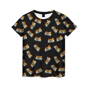 Женская футболка 3D с принтом Горящие баксы в Петрозаводске, 100% полиэфир ( синтетическое хлопкоподобное полотно) | прямой крой, круглый вырез горловины, длина до линии бедер | банкноты | валюта | деньги | доллар | купюра | огонь | пламя | улица | финансы