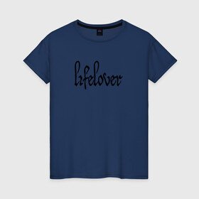 Женская футболка хлопок с принтом Lifelover в Петрозаводске, 100% хлопок | прямой крой, круглый вырез горловины, длина до линии бедер, слегка спущенное плечо | depressive black | lifelover | post punk