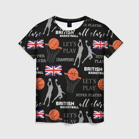 Женская футболка 3D с принтом British basketball в Петрозаводске, 100% полиэфир ( синтетическое хлопкоподобное полотно) | прямой крой, круглый вырез горловины, длина до линии бедер | англия | баскетбол | баскетбольные | болельщик | британия | британский | бросок | графика | держава | игра | иллюстрация | картинка | кольцо | мода | мячи | надпи | прыжок | рисунок | сетка | сила