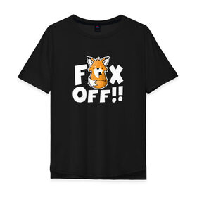 Мужская футболка хлопок Oversize с принтом Fox Off! в Петрозаводске, 100% хлопок | свободный крой, круглый ворот, “спинка” длиннее передней части | Тематика изображения на принте: 