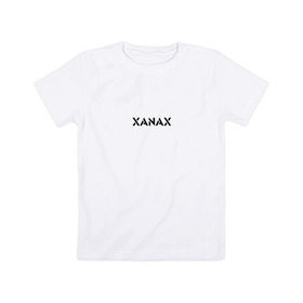 Детская футболка хлопок с принтом XANAX в Петрозаводске, 100% хлопок | круглый вырез горловины, полуприлегающий силуэт, длина до линии бедер | xanax