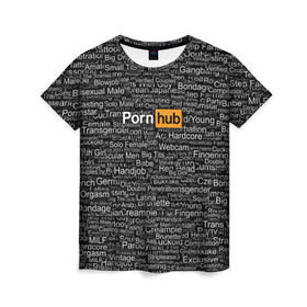 Женская футболка 3D с принтом Pornhub категории в Петрозаводске, 100% полиэфир ( синтетическое хлопкоподобное полотно) | прямой крой, круглый вырез горловины, длина до линии бедер | интернет | кино | любовь | паттерн