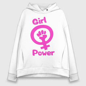 Женское худи Oversize хлопок с принтом Girl Power в Петрозаводске, френч-терри — 70% хлопок, 30% полиэстер. Мягкий теплый начес внутри —100% хлопок | боковые карманы, эластичные манжеты и нижняя кромка, капюшон на магнитной кнопке | Тематика изображения на принте: женская | за баб | кулак | начало | независимость | сила | феминизм | энергия