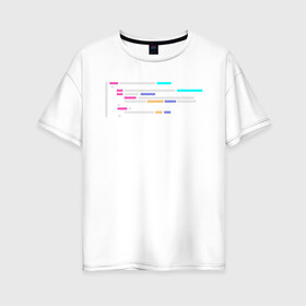 Женская футболка хлопок Oversize с принтом Подсветка синтаксиса кода в Петрозаводске, 100% хлопок | свободный крой, круглый ворот, спущенный рукав, длина до линии бедер
 | 1с | c | highlighter | java | javascript | php | programmer | sql | syntax | код | компьютер | программа | с++ | сисадмин