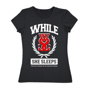 Женская футболка хлопок с принтом While She Sleeps в Петрозаводске, 100% хлопок | прямой крой, круглый вырез горловины, длина до линии бедер, слегка спущенное плечо | 