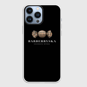 Чехол для iPhone 13 Pro Max с принтом Barberryska в Петрозаводске,  |  | burberry | антитренд | барбери