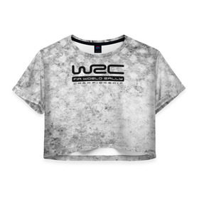 Женская футболка Cropp-top с принтом WRC Rally в Петрозаводске, 100% полиэстер | круглая горловина, длина футболки до линии талии, рукава с отворотами | auto | car | championship | race | rally | world | wrc | авто | гонки | машина | ралли | трасса | трек | чемпионат