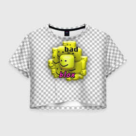 Женская футболка 3D укороченная с принтом badblox в Петрозаводске, 100% полиэстер | круглая горловина, длина футболки до линии талии, рукава с отворотами | dank | dank memes | distotion | memes | oof | photoshop | roblox | yellow | данк | данк мемы | дисторшн | желтый | жмых | клетка | мемы | роблокс | серый | уф | фотошоп | черный
