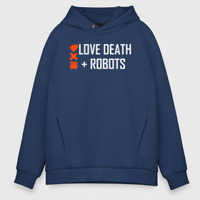 Мужское худи Oversize хлопок с принтом Любовь смерть и роботы в Петрозаводске, френч-терри — 70% хлопок, 30% полиэстер. Мягкий теплый начес внутри —100% хлопок | боковые карманы, эластичные манжеты и нижняя кромка, капюшон на магнитной кнопке | death | robots | лого | логотип | любовь | роботы