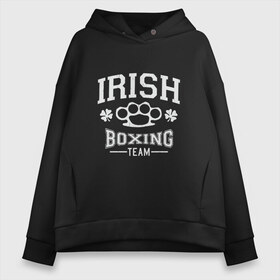 Женское худи Oversize хлопок с принтом Irish Boxing в Петрозаводске, френч-терри — 70% хлопок, 30% полиэстер. Мягкий теплый начес внутри —100% хлопок | боковые карманы, эластичные манжеты и нижняя кромка, капюшон на магнитной кнопке | box | boxing | bruce lee | champion | dragon | fight | fighter | judo | muay thai | team | tiger | ufc | али | боевые | бой | бокс | боксер | борьба | брюс ли | воин | дзюдо | дракон | единоборства | ирландия | искусство | карате | контакт | кулак