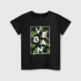 Детская футболка хлопок с принтом Vegan в Петрозаводске, 100% хлопок | круглый вырез горловины, полуприлегающий силуэт, длина до линии бедер | веган | веганство | вегетарианец | вегетарианство | еда | защита | зеленый | земля | листья | мир | охрана | позиция | природа