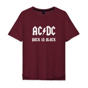 Мужская футболка хлопок Oversize с принтом AC/DC back in black в Петрозаводске, 100% хлопок | свободный крой, круглый ворот, “спинка” длиннее передней части | Тематика изображения на принте: ac dc | acdc | back in black