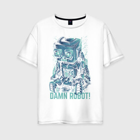 Женская футболка хлопок Oversize с принтом Робот в Петрозаводске, 100% хлопок | свободный крой, круглый ворот, спущенный рукав, длина до линии бедер
 | robot | неон | робот | сломанный робот