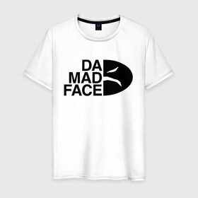 Мужская футболка хлопок с принтом Da Mad Face в Петрозаводске, 100% хлопок | прямой крой, круглый вырез горловины, длина до линии бедер, слегка спущенное плечо. | 