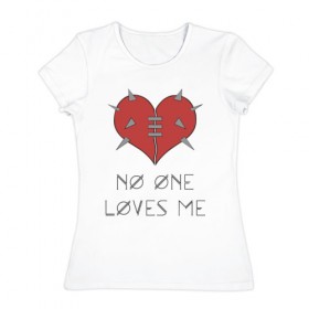 Женская футболка хлопок с принтом No One Loves Me в Петрозаводске, 100% хлопок | прямой крой, круглый вырез горловины, длина до линии бедер, слегка спущенное плечо | 