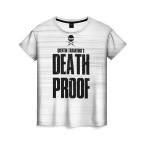 Женская футболка 3D с принтом Death Proof в Петрозаводске, 100% полиэфир ( синтетическое хлопкоподобное полотно) | прямой крой, круглый вырез горловины, длина до линии бедер | Тематика изображения на принте: death proof | quentin | tarantino | квентин тарантино | тарантино