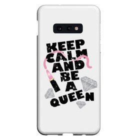 Чехол для Samsung S10E с принтом Keep calm and be a queen в Петрозаводске, Силикон | Область печати: задняя сторона чехла, без боковых панелей | appeal | be | diamonds | faceted | font | inscription | keep calm | motto | pink | precious | princess | queen | slogan | stones | text | алмазы | блеск | бриллианты | будь | губн | девиз | драгоценные | камни | королева | лозунг | надпись | помада | приз