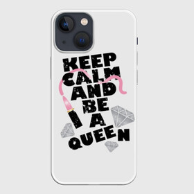 Чехол для iPhone 13 mini с принтом Keep calm and be a queen в Петрозаводске,  |  | Тематика изображения на принте: appeal | be | diamonds | faceted | font | inscription | keep calm | motto | pink | precious | princess | queen | slogan | stones | text | алмазы | блеск | бриллианты | будь | губн | девиз | драгоценные | камни | королева | лозунг | надпись | помада | приз