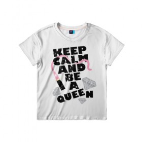 Детская футболка 3D с принтом Keep calm and be a queen в Петрозаводске, 100% гипоаллергенный полиэфир | прямой крой, круглый вырез горловины, длина до линии бедер, чуть спущенное плечо, ткань немного тянется | appeal | be | diamonds | faceted | font | inscription | keep calm | motto | pink | precious | princess | queen | slogan | stones | text | алмазы | блеск | бриллианты | будь | губн | девиз | драгоценные | камни | королева | лозунг | надпись | помада | приз