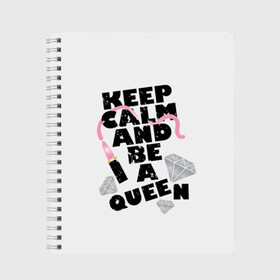 Тетрадь с принтом Keep calm and be a queen в Петрозаводске, 100% бумага | 48 листов, плотность листов — 60 г/м2, плотность картонной обложки — 250 г/м2. Листы скреплены сбоку удобной пружинной спиралью. Уголки страниц и обложки скругленные. Цвет линий — светло-серый
 | appeal | be | diamonds | faceted | font | inscription | keep calm | motto | pink | precious | princess | queen | slogan | stones | text | алмазы | блеск | бриллианты | будь | губн | девиз | драгоценные | камни | королева | лозунг | надпись | помада | приз