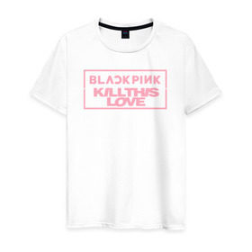 Мужская футболка хлопок с принтом BLACKPINK KILL THIS LOVE в Петрозаводске, 100% хлопок | прямой крой, круглый вырез горловины, длина до линии бедер, слегка спущенное плечо. | black | blackpink | k pop | kill | korea | kpop | music | pink | pop | блекпинк | кпоп | музыка