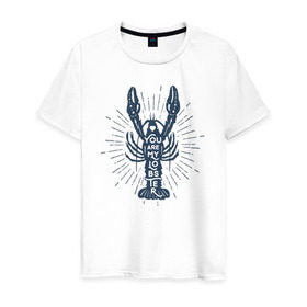 Мужская футболка хлопок с принтом You are my lobster в Петрозаводске, 100% хлопок | прямой крой, круглый вырез горловины, длина до линии бедер, слегка спущенное плечо. | crayfish | lobster | лобстер | надписи | рак