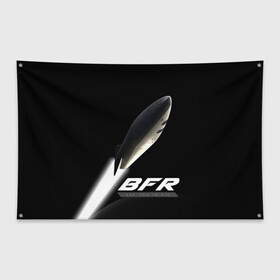 Флаг-баннер с принтом BFR (Big Falcon Rocket) в Петрозаводске, 100% полиэстер | размер 67 х 109 см, плотность ткани — 95 г/м2; по краям флага есть четыре люверса для крепления | bfr | big falcon rocket | elon musk | falcon 9 | falcon heavy | spacex | илон маск | космический корабль | космос | ракета