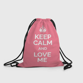 Рюкзак-мешок 3D с принтом Keep calm and love me в Петрозаводске, 100% полиэстер | плотность ткани — 200 г/м2, размер — 35 х 45 см; лямки — толстые шнурки, застежка на шнуровке, без карманов и подкладки | and | call | crown | girl | heart | keep calm | keyboard | lips | me | red | royal | slogan | text | valentines day | валентина | губы | девиз | девушка | день | и | клавиатура | клавиши | королевская | корона | красный | лозунг | люби | любовь | меня | н