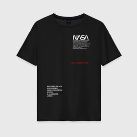 Женская футболка хлопок Oversize с принтом NASA в Петрозаводске, 100% хлопок | свободный крой, круглый ворот, спущенный рукав, длина до линии бедер
 | galaxy | nasa | space | space company | star | астрономия | галактика | звезды | космическая компания | космос | наса