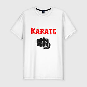 Мужская футболка премиум с принтом Karate в Петрозаводске, 92% хлопок, 8% лайкра | приталенный силуэт, круглый вырез ворота, длина до линии бедра, короткий рукав | 