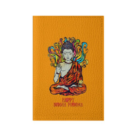Обложка для паспорта матовая кожа с принтом Happy Buddha Purnima в Петрозаводске, натуральная матовая кожа | размер 19,3 х 13,7 см; прозрачные пластиковые крепления | Тематика изображения на принте: buddha | golden | happy | indian | kesa | lotus | monk | orange | ornament | pattern | pose | religion | shakyamuni | spiritual | te | будда | буддизм | духовный | золотой | индийский | кашая | кэса | лотос | оранжевый | орнамент | основатель | по