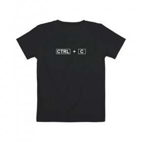Детская футболка хлопок с принтом CTRL+C в Петрозаводске, 100% хлопок | круглый вырез горловины, полуприлегающий силуэт, длина до линии бедер | ctrl | ctrl+c | парная футболка | принт | футболка принт