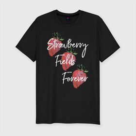 Мужская футболка премиум с принтом Strawberry Fields в Петрозаводске, 92% хлопок, 8% лайкра | приталенный силуэт, круглый вырез ворота, длина до линии бедра, короткий рукав | beatles | forever | strawberry | the beatles | битлз | джон леннон | леннон | форевер | ягода