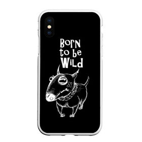 Чехол для iPhone XS Max матовый с принтом Born to be wild в Петрозаводске, Силикон | Область печати: задняя сторона чехла, без боковых панелей | Тематика изображения на принте: angry | animals | authority | b | black and white | bull terrier | bully | cool | dog | fight | illustration | swag | thug | wild | авторитет | бандит | бойцовый | бультерьер | дикий | животные | злой | иллюстрация | крутой | надпись | ошейник | п